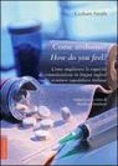 Come andiamo?-How do you feel? Come migliorare le capacità di comunicazione in lingua inglese nelle strutture ospedaliere italiane. Ediz. italiana e inglese