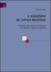 Il management del capitale emozionale. La gestione delle emozioni nel processo di creazione di valore per l'impresa