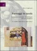 Formaggi in tavola. Commercio e consumo del formaggio nel basso Medioevo. Un contributo dell'Archivio Datini di Prato