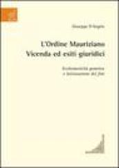 L'Ordine Mauriziano. Vicenda ed esiti giuridici. Ecclesiasticità genetica e laicizzazione dei fini