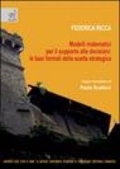 Modelli matematici per il supporto alle decisioni: le basi formali della scelta strategica