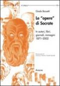 Le opere di Socrate in autori, libri, giornali, immagini. (1871-2002)