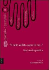 «Il cielo stellato sopra di me...». Temi di etica pubblica