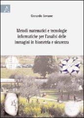 Metodi matematici e tecnologie informatiche per l'analisi delle immagini in biometria e sicurezza