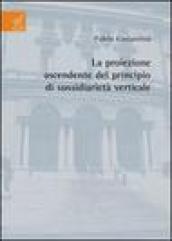 La proiezione ascendente del principio di sussidiarietà verticale