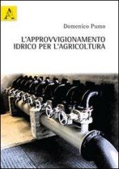 L'approvvigionamento idrico per l'agricoltura