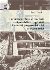 I principali riflessi del metodo semiprobabilistico agli stati limite nel progetto dei solai laterocementizi