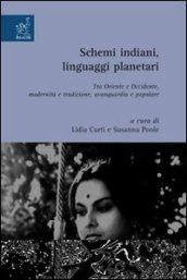 Schermi indiani, linguaggi planetari. Tra Oriente e Occidente, modernità e tradizione, avanguardia e popolare