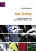 Lean banking. La banca costruita (davvero) intorno a te