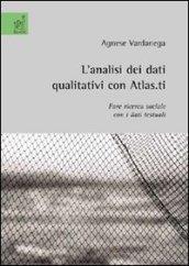 L'analisi dei dati qualitativi con Atlas.it. Fare ricerca sociale con i dati testuali