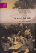 La nave dei folli. Tra follia e ragione