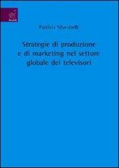 Strategie di produzione e di marketing nel settore globale dei televisori