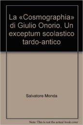 La «Cosmographia» di Giulio Onorio. Un exceptum scolastico tardo-antico