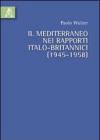 Il Mediterraneo nei rapporti italo-britannici (1945-1958)