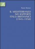 Il Mediterraneo nei rapporti italo-britannici (1945-1958)