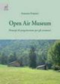 Open Air Museum. Principi di progettazione per gli ecomusei