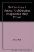 De Combray à Venise. Archéologies imaginaires chez Proust