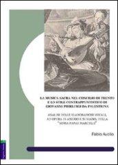 La musica sacra nel Concilio di Trento e lo stile contrappuntistico di Giovanni Pierluigi da Palestrina. Analisi delle elaborazioni vocali, ad opera di Anerio e Suri