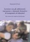 Lavorare con gli adolescenti: emergenze e domande formative di insegnanti ed educatori. Una ricerca tra scuola ed extrascuola