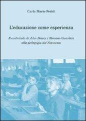 L'educazione come esperienza. Il contributo di John Dewey e Romano Guardini alla pedagogia del Novecento