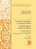 Les droits linguistiques en Europe et ailleurs-Linguistic Rights: Europe and Beyond