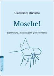 Mosche! Letteratura, metamorfosi, presentimento