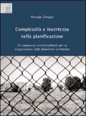 Complessità e incertezza nella pianificazione. Un approccio interdisciplinare per la comprensione delle dinamiche territoriali