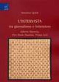 L'intervista tra giornalismo e letteratura. Alberto Moravia, Pier Paolo Pasolini, Primo Levi