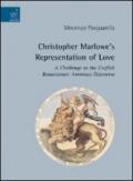 Christopher Marlowe's representation of love. A challenge to the english renaissance amorous discourse