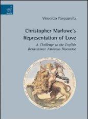 Christopher Marlowe's representation of love. A challenge to the english renaissance amorous discourse