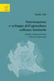 Valorizzazione e sviluppo dell'agricoltura collinare lombarda. Analisi socioeconomica e linee di intervento