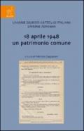 18 Aprile 1948 un patrimonio comune. Incontro di studio sul tema