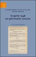 18 Aprile 1948 un patrimonio comune. Incontro di studio sul tema