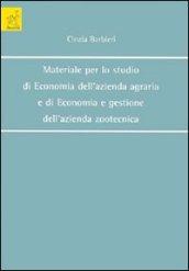 Materiale per lo studio di economia dell'azienda agraria e di economia e gestione dell'azienda zootecnica