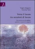 Verso il lavoro tra occasioni di lavoro. Una ricerca su flessibilità, persone e imprese in Liguria