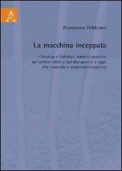 La macchina inceppata. Cittadino e pubblica amministrazione nel settore edilizio dal dopoguerra a oggi. Fra controllo e responsabilizzazione