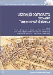 Lezioni di dottorato 2005-2007. Temi e metodi di ricerca