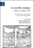La novella europea. Origine, sviluppo, teoria. Atti del Convegno internazionale (Urbino, 30-31 maggio 2007)