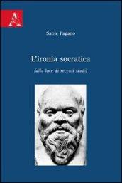 L'ironia socratica (alla luce di recenti studi)