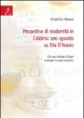 Prospettive di modernità in Calabria. Uno sguardo su Elia D'Amato. Con una selezione di brani antologici in copia anastica