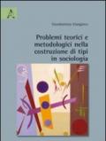 Problemi teorici e metodologici nella costruzione di tipi in sociologia