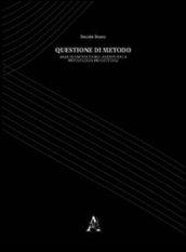 Questione di metodo. Analisi, sintesi, teorie e casi di studio sulla cultura del progetto