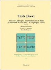 Testi brevi. Atti del Convegno internazionale di studi (Università di Roma Tre, 8-10 giugno 2006)