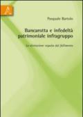 Bancarotta e infedeltà patrimoniale infragruppo. La distrazione seguita dal fallimento