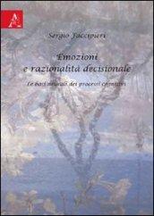 Emozioni e razionalità decisionale. Le basi neurali dei processi cognitivi