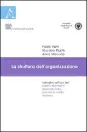 La struttura dell'organizzazione. Indagine sull'uso dei sistemi informativi aziendali nella piccola e media impresa