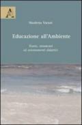 Educazione all'ambiente. Teorie, strumenti ed orientamenti didattici