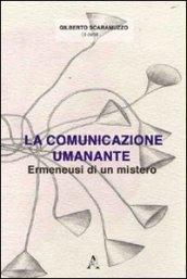 La comunicazione umanante. Ermeneusi di un mistero