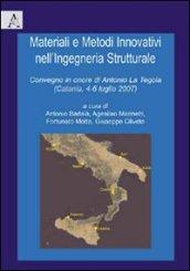 Materiali e metodi innovativi nell'ingegneria strutturale. Convegno in onore di Antonio La Tergola ( Catania, 4-6 luglio 2007)