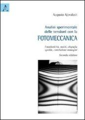 Analisi sperimentale delle tensioni con la fotomeccanica. Fotoelasticità, moiré, olografia, speckle, correlazione immagini